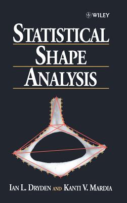Statistical Shape Analysis - Dryden, Ian L, and Mardia, Kanti V