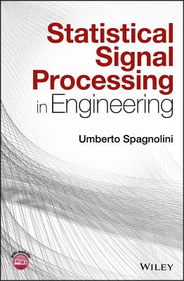 Statistical Signal Processing in Engineering - Spagnolini, Umberto