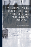 Statistical Tables for Biological, Agricultural, and Medical Research