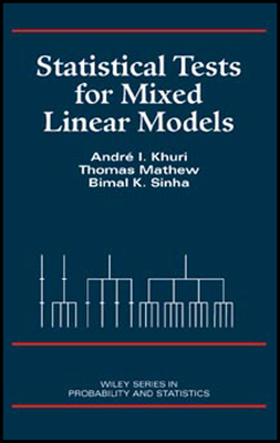 Statistical Tests for Mixed Linear Models - Khuri, Andr� I, and Mathew, Thomas, and Sinha, Bimal K