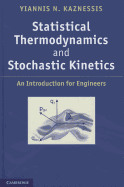 Statistical Thermodynamics and Stochastic Kinetics: An Introduction for Engineers