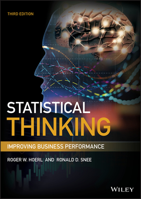 Statistical Thinking: Improving Business Performance - Hoerl, Roger W, and Snee, Ronald D