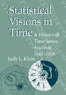 Statistical Visions in Time: A History of Time Series Analysis, 1662-1938