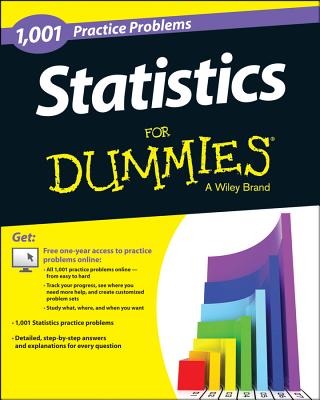 Statistics: 1,001 Practice Problems For Dummies - The Experts at Dummies