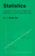 Statistics: A Guide to the Use of Statistical Methods in the Physical Sciences