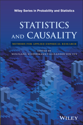 Statistics and Causality: Methods for Applied Empirical Research - Wiedermann, Wolfgang (Editor), and Von Eye, Alexander (Editor)