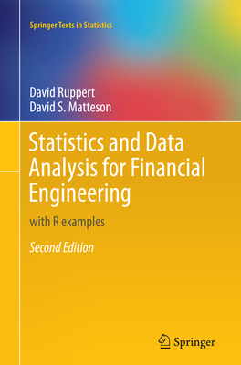 Statistics and Data Analysis for Financial Engineering: With R Examples - Ruppert, David, and Matteson, David S