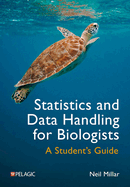 Statistics and Data Handling for Biologists: A Student's Guide