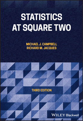 Statistics at Square Two - Campbell, Michael J., and Jacques, Richard M.