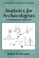 Statistics for Archaeologists: A Common Sense Approach