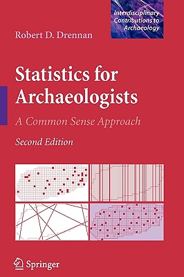 Statistics for Archaeologists: A Common Sense Approach - Drennan, Robert D