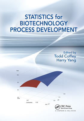 Statistics for Biotechnology Process Development - Coffey, Todd (Editor), and Yang, Harry (Editor)