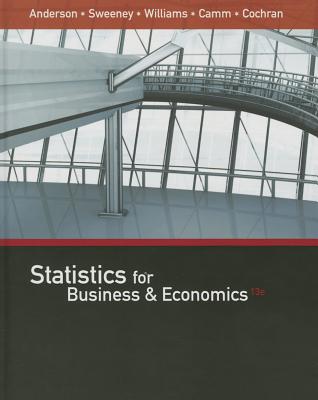 Statistics for Business & Economics (with Xlstat Education Edition Printed Access Card) - Anderson, David R, and Sweeney, Dennis J, and Williams, Thomas A