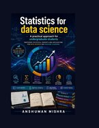 Statistics for data science: A practical approach for undergraduate students