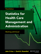 Statistics for Health Care Management and Administration: Working with Excel