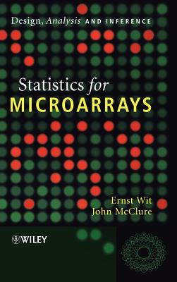 Statistics for Microarrays: Design, Analysis and Inference - Wit, Ernst, and McClure, John