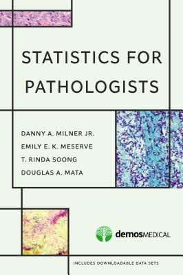 Statistics for Pathologists - Milner, Danny A., Jr., MD, and Meserve, Emily E. K., MD, MPH, and Soong, T. Rinda, MD, PhD, MPH