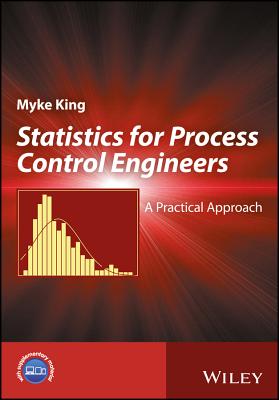 Statistics for Process Control Engineers: A Practical Approach - King, Myke