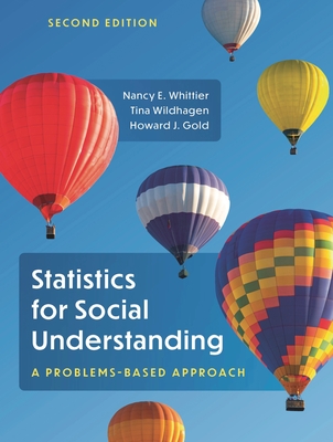 Statistics for Social Understanding: A Problems-Based Approach - Whittier, Nancy E, and Wildhagen, Tina, and Gold, Howard J