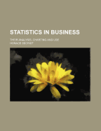 Statistics in Business: Their Analysis, Charting and Use
