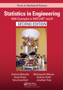 Statistics in Engineering: With Examples in MATLAB� and R, Second Edition