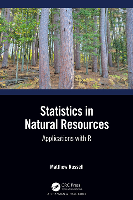Statistics in Natural Resources: Applications with R - Russell, Matthew