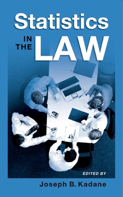 Statistics in the Law - Kadane, Joseph B