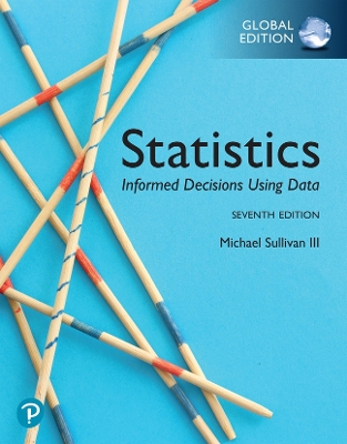 Statistics: Informed Decisions Using Data, Global Edition - Sullivan, Michael, III