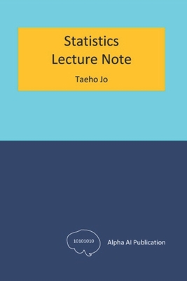 Statistics: Lecture Note - Jo, Taeho