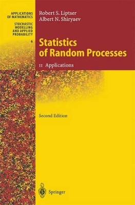 Statistics of Random Processes II - Liptser, Robert S (Editor), and Shiryaev, Albert N (Editor)