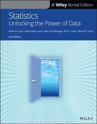 Statistics: Unlocking the Power of Data - Lock, Robin H, and Lock, Patti Frazer, and Lock Morgan, Kari