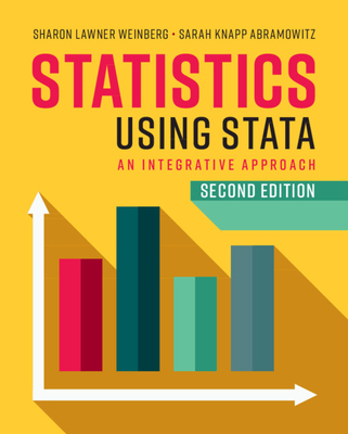 Statistics Using Stata: An Integrative Approach - Weinberg, Sharon Lawner, and Abramowitz, Sarah Knapp
