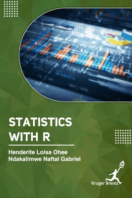 Statistics with R - Ohee, Henderite L, and Gabriel, Ndakalimwe N