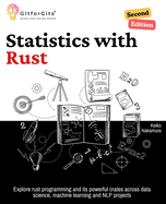Statistics with Rust, Second Edition: Explore rust programming and its powerful crates across data science, machine learning and NLP projects