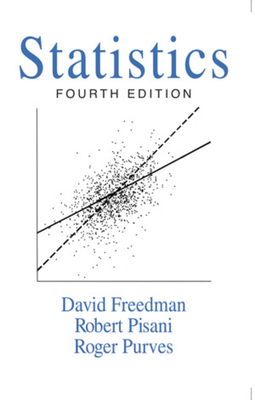 Statistics - Freedman, David, and Pisani, Robert, and Purves, Roger