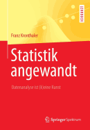 Statistik Angewandt: Datenanalyse Ist (K)Eine Kunst