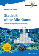 Statistik ohne Albtraume: Eine Einfuhrung fur Biowissenschaftler
