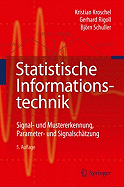 Statistische Informationstechnik: Signal - Und Mustererkennung, Parameter- Und Signalschatzung