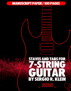 Staves and Tab Paper for 7-String Guitar: 100 Pages of 7-String Guitar Manuscript Paper