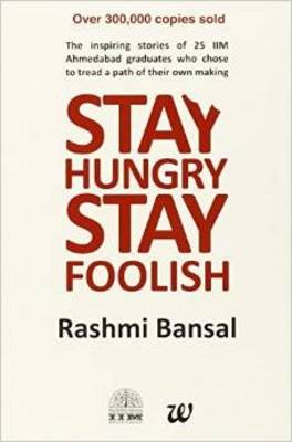 Stay Hungry Stay Foolish - Bansal, Rashmi