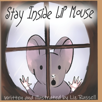 Stay Inside Lil' Mouse - Russell, Liz