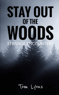Stay Out of the Woods: Strange Encounters