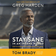 Stay Sane in an Insane World: How to Control the Controllables and Thrive