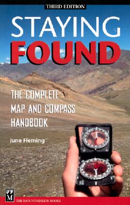 Staying Found: The Complete Map and Compass Handbook - Fleming, June