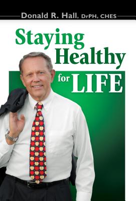 Staying Healthy for Life - Hall, Donald R