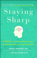 Staying Sharp: 9 Keys for a Youthful Brain Through Modern Science and Ageless Wisdom