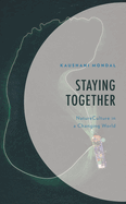 Staying Together: Natureculture in a Changing World