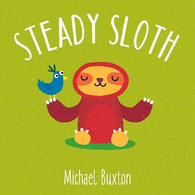 Steady Sloth - Tim, Tiny and (Text by)