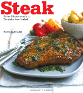 Steak: From T-Bone Steak to Thai Beef Salad