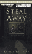 Steal Away: A Novel of Suspense